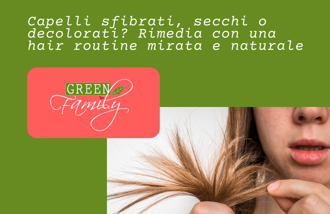 hair routine naturale per capelli secchi green family
