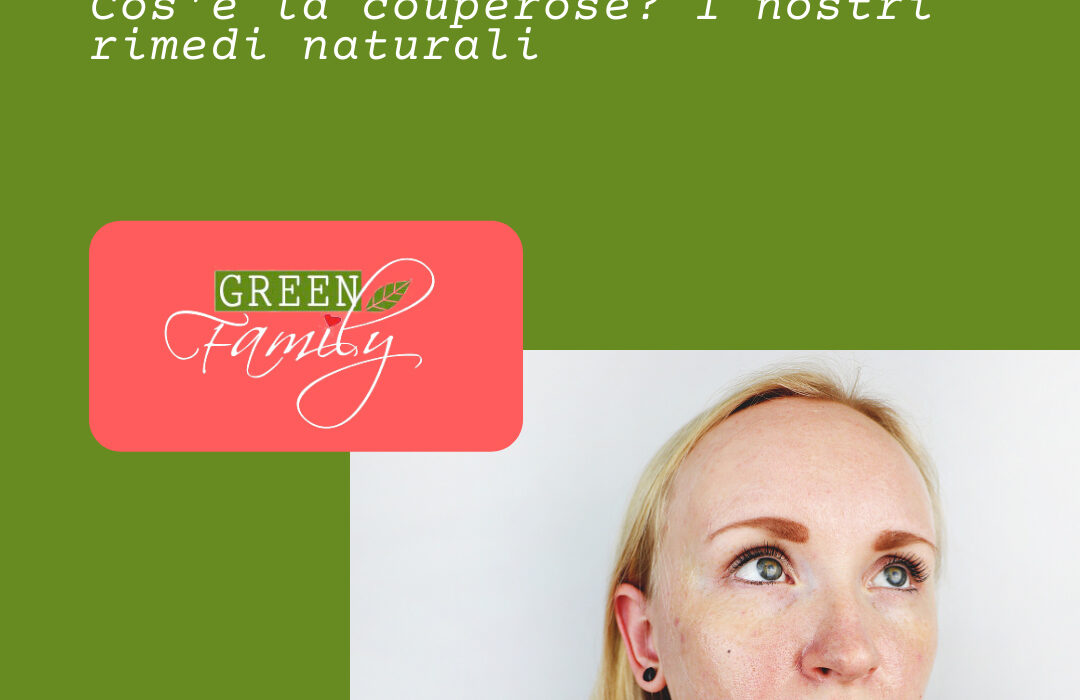 cose-la-couperose-green-family-prodotti-sostenibili